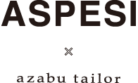 ASPESI ×　azabu tailor